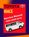 TOYOTA HIACE H200 TRH200 KDH200 LH200 2005 - 2019 Full Manual Set – Repair & Maintenance Manual
