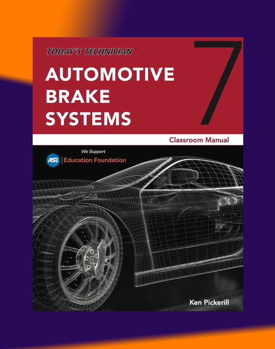 TODAY'S TECHNICIAN: AUTOMOTIVE BRAKE SYSTEMS - TRAINING & WORKSHOP MANUALS